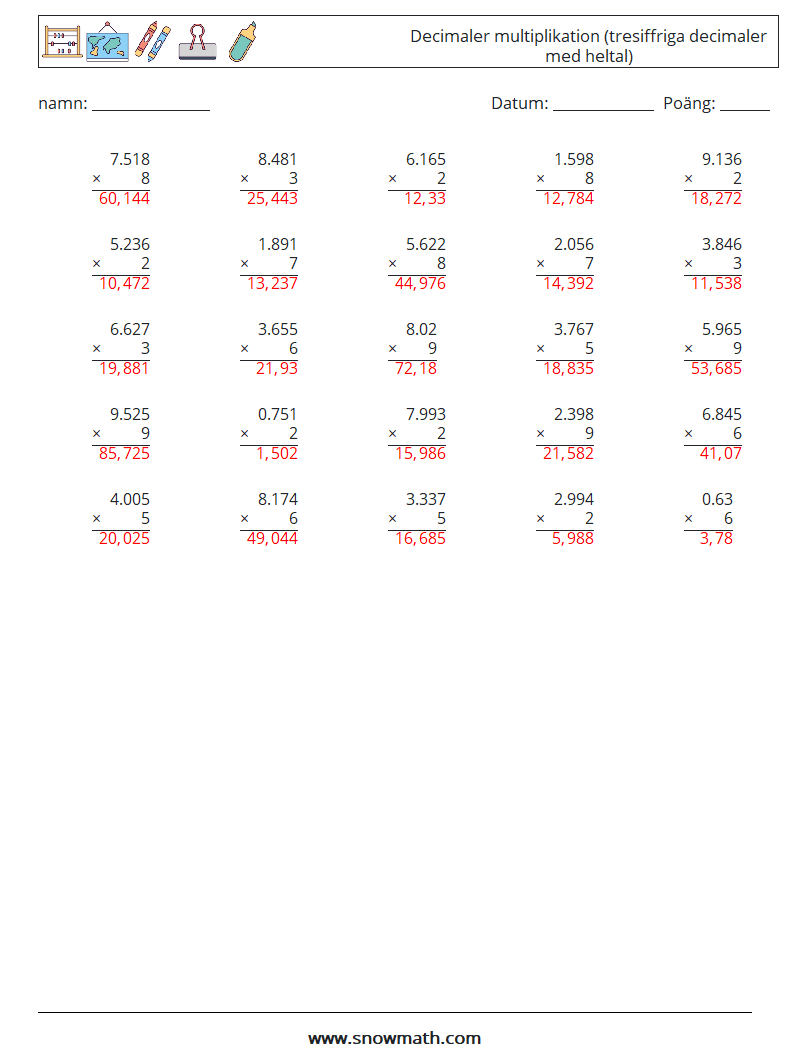 (25) Decimaler multiplikation (tresiffriga decimaler med heltal) Matematiska arbetsblad 8 Fråga, svar