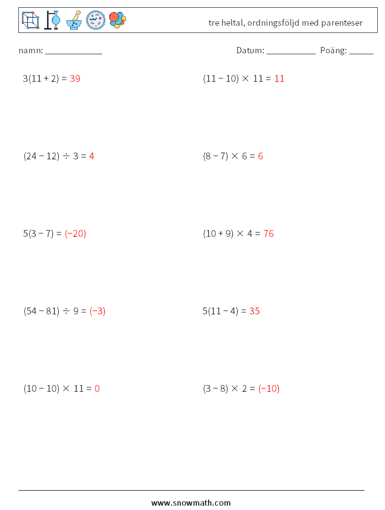 (10) tre heltal, ordningsföljd med parenteser Matematiska arbetsblad 11 Fråga, svar