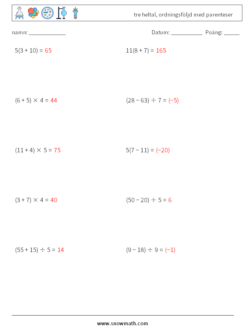 (10) tre heltal, ordningsföljd med parenteser Matematiska arbetsblad 8 Fråga, svar