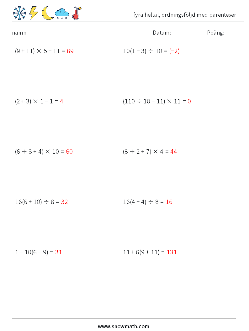 (10) fyra heltal, ordningsföljd med parenteser Matematiska arbetsblad 2 Fråga, svar