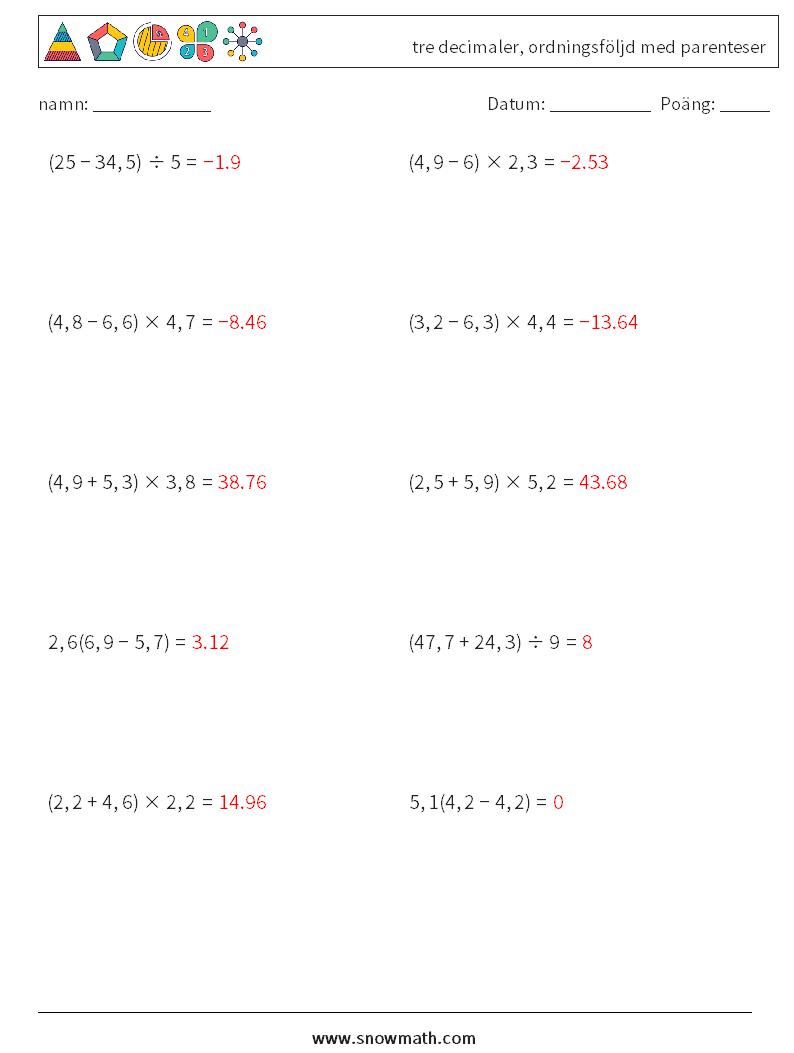 (10) tre decimaler, ordningsföljd med parenteser Matematiska arbetsblad 4 Fråga, svar