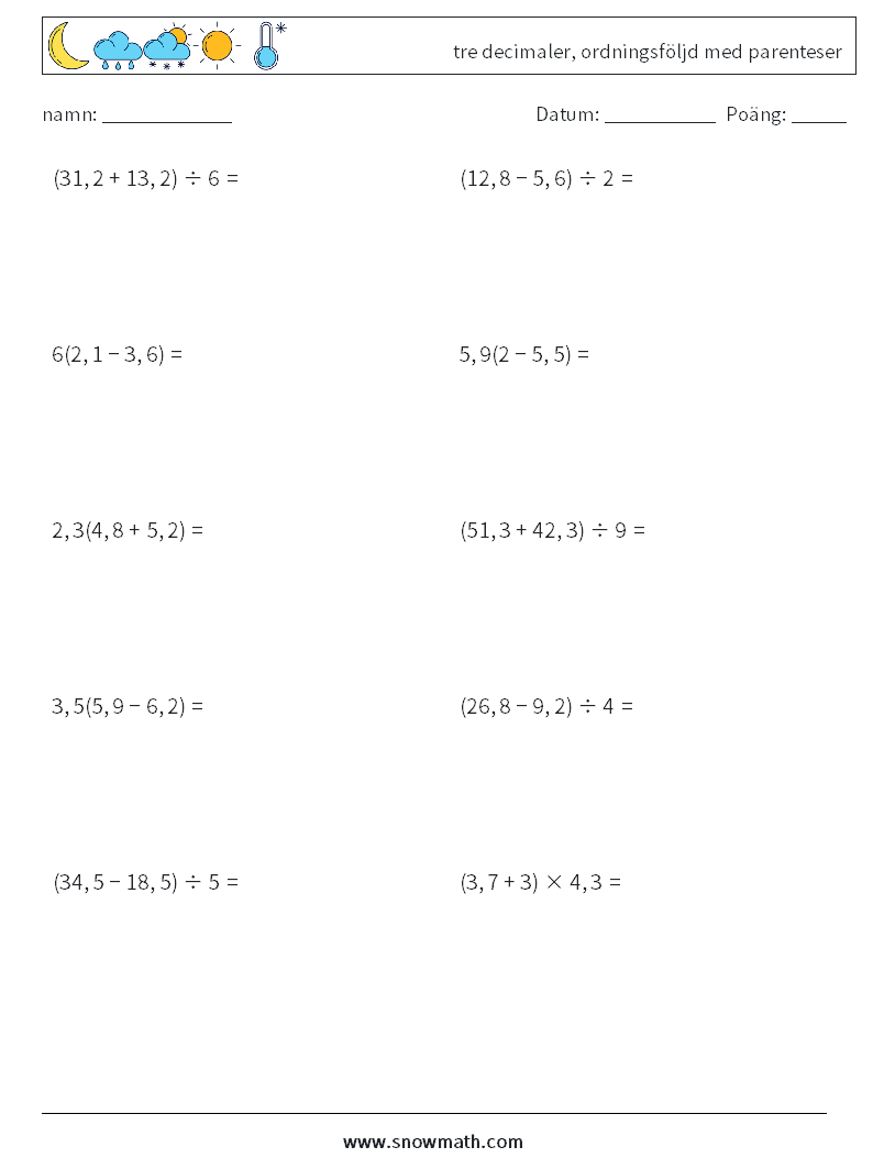 (10) tre decimaler, ordningsföljd med parenteser Matematiska arbetsblad 7