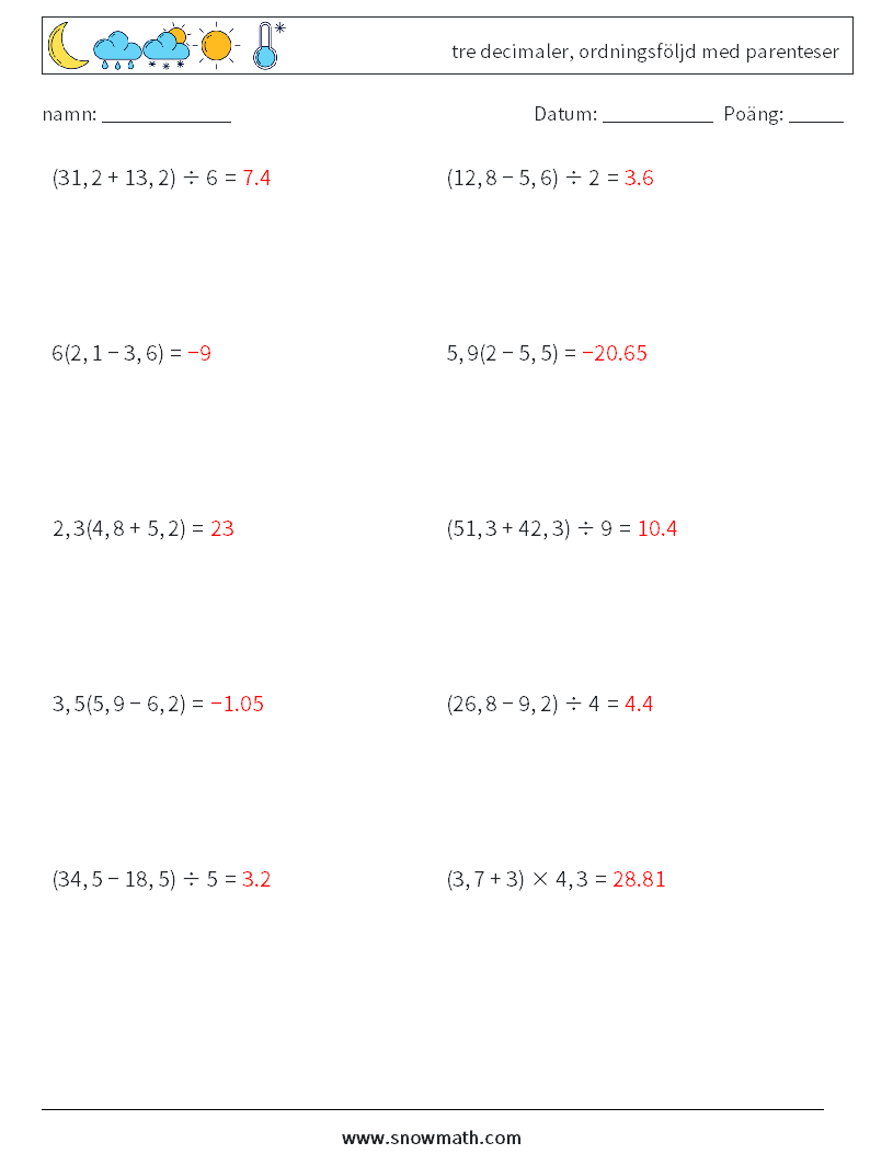 (10) tre decimaler, ordningsföljd med parenteser Matematiska arbetsblad 7 Fråga, svar