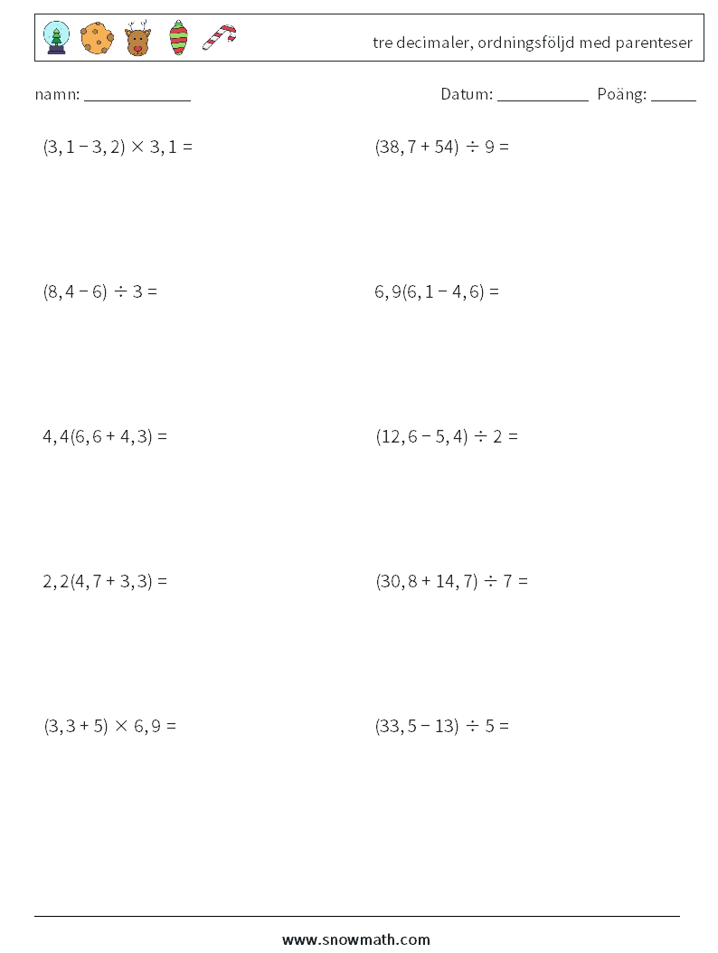 (10) tre decimaler, ordningsföljd med parenteser Matematiska arbetsblad 8