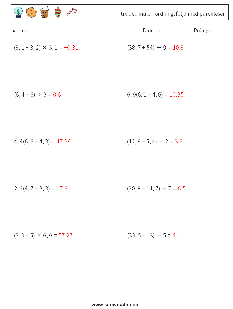 (10) tre decimaler, ordningsföljd med parenteser Matematiska arbetsblad 8 Fråga, svar