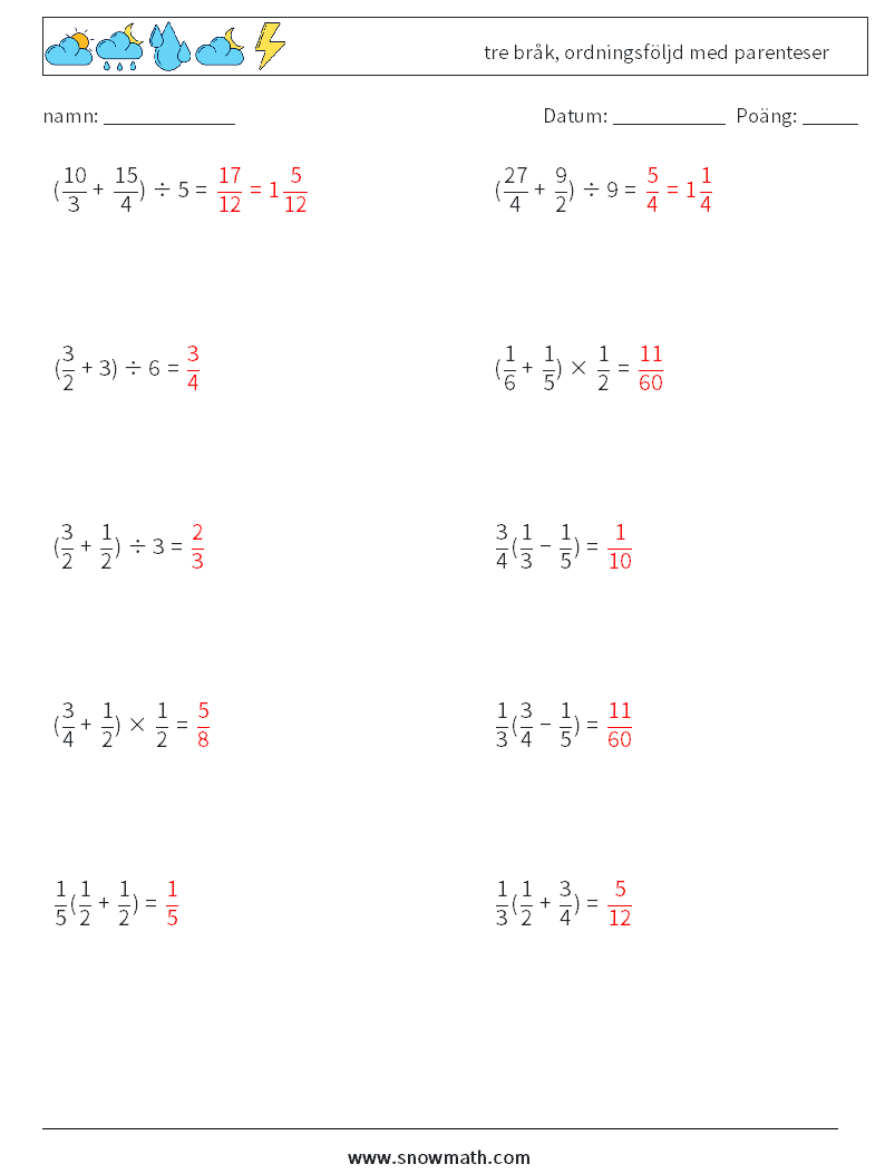 (10) tre bråk, ordningsföljd med parenteser Matematiska arbetsblad 4 Fråga, svar