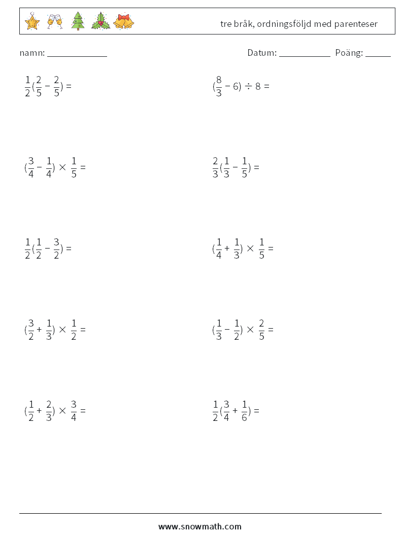 (10) tre bråk, ordningsföljd med parenteser Matematiska arbetsblad 6