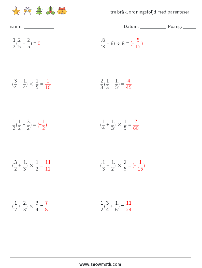 (10) tre bråk, ordningsföljd med parenteser Matematiska arbetsblad 6 Fråga, svar