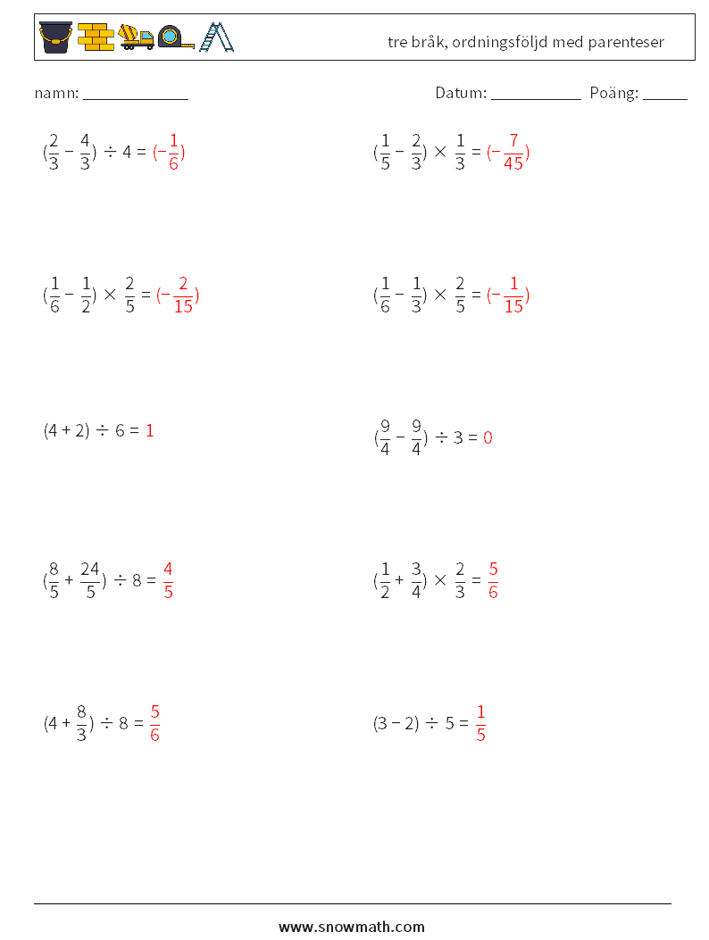 (10) tre bråk, ordningsföljd med parenteser Matematiska arbetsblad 8 Fråga, svar