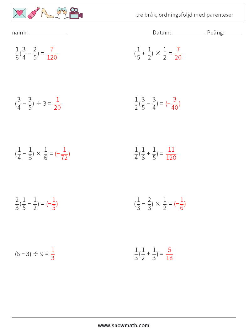 (10) tre bråk, ordningsföljd med parenteser Matematiska arbetsblad 9 Fråga, svar